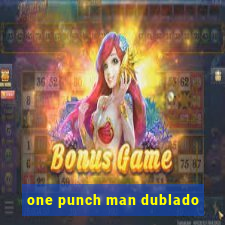 one punch man dublado